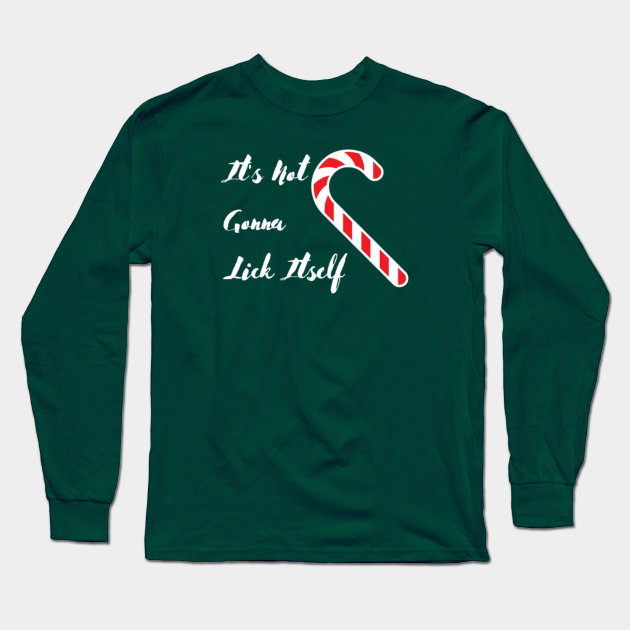 it's not going to lick itself candy cane shirt